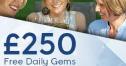 Free£250 Daily Gems