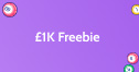 £1K Freebie